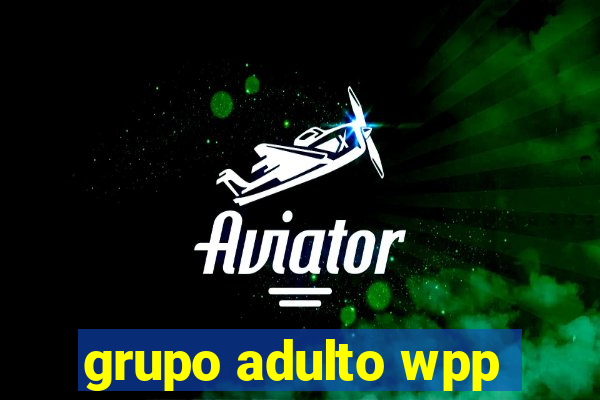 grupo adulto wpp